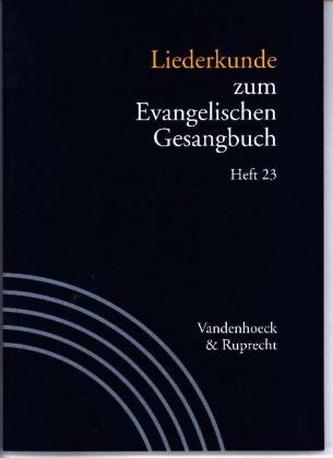Liederkunde zum Evangelischen Gesangbuch. H.23