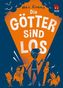 Die Götter sind los