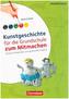 Kunstgeschichte für die Grundschule zum Mitmachen