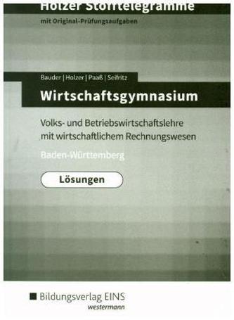 Wirtschaftsgymnasium Baden-Württemberg, Volks- und Betriebswirtschaftslehre mit wirtschaftlichem Rechnungswesen (Lösungen)