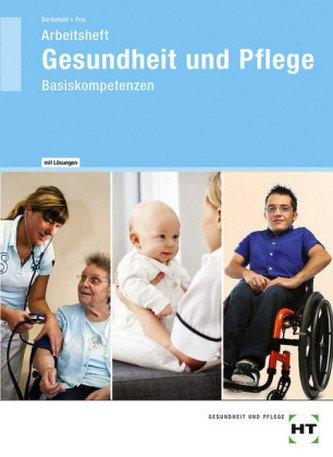 Arbeitsheft mit eingedruckten Lösungen Gesundheit und Pflege