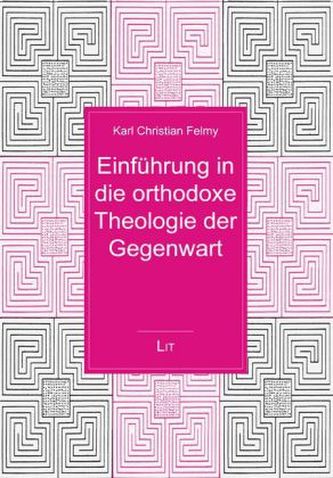 Einführung in die orthodoxe Theologie der Gegenwart