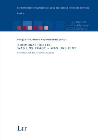 Kommunalpolitik. Was uns prägt - was uns eint