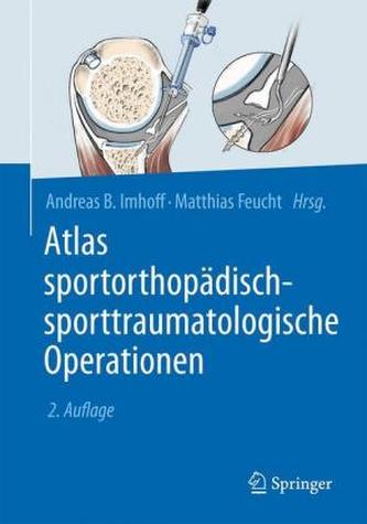 Atlas sportorthopädisch-sporttraumatologische Operationen Atlas sportorthopädisch-sporttraumatologische Operationen