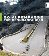 50 Alpenpässe für Rennradfahrer