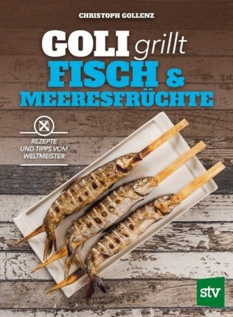 Goli grillt Fisch & Meeresfrüchte Goli grillt Fisch & Meeresfrüchte