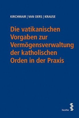 Die vatikanischen Vorgaben zur Vermögensverwaltung der katholischen Orden in der Praxis