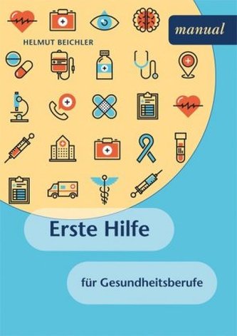 Erste Hilfe für Gesundheitsberufe Erste Hilfe für Gesundheitsberufe