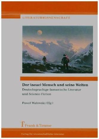 Der (neue) Mensch und seine Welten