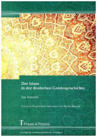 Der Islam in der deutschen Geistesgeschichte