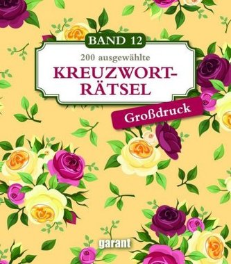 200 ausgewählte Kreuzworträtsel, Großdruck. Bd.12