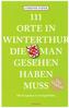 111 Orte in Winterthur, die man gesehen haben muss