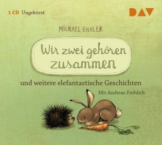 Wir zwei gehören zusammen und weitere elefantastische Geschichten, 1 Audio-CD