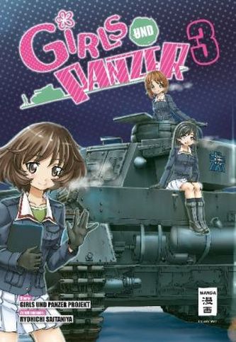 Girls und Panzer. Bd.3