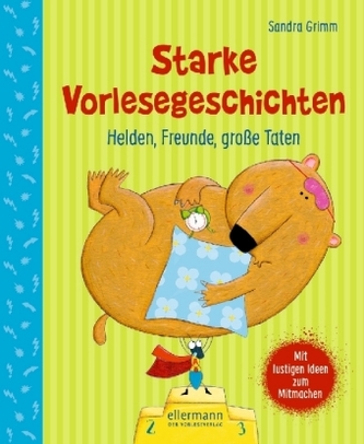 Starke Vorlesegeschichten. Helden, Freunde, große Taten