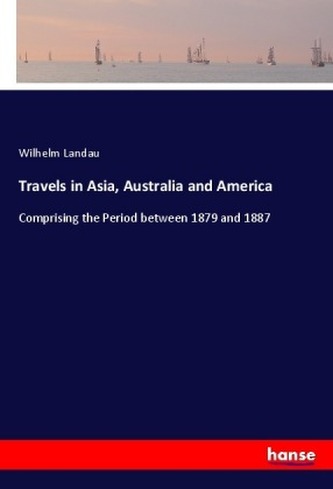 Travels in Asia, Australia and America
