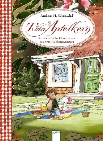 Tilda Apfelkern. Abenteuerliche Geschichten aus dem Heckenrosenweg