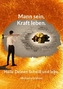 Mann sein, Kraft leben.