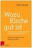 Wozu Kirche gut ist
