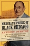 The Merchant Prince of Black Chicago