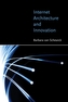 Internet Architecture and Innovation