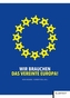 Wir brauchen das Vereinte Europa