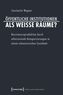 Öffentliche Institutionen als weiße Räume?