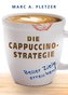 Die Cappuccino-Strategie