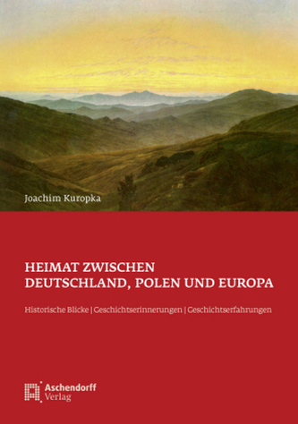 Heimat zwischen Deutschland, Polen und Europa
