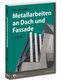 Metallarbeiten an Dach und Fassade
