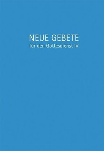 Neue Gebete für den Gottesdienst IV. Tl.4