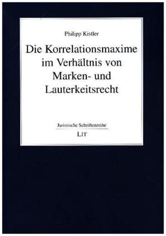 Die Korrelationsmaxime im Verhältnis von Marken- und Lauterkeitsrecht