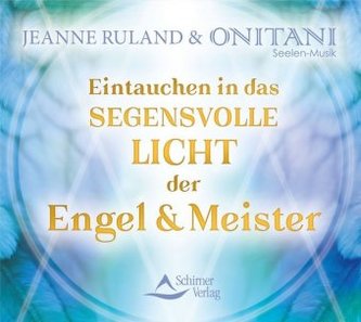 Eintauchen in das segensvolle Licht der Engel und Meister, Audio-CD
