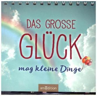 Das große Glück mag kleine Dinge