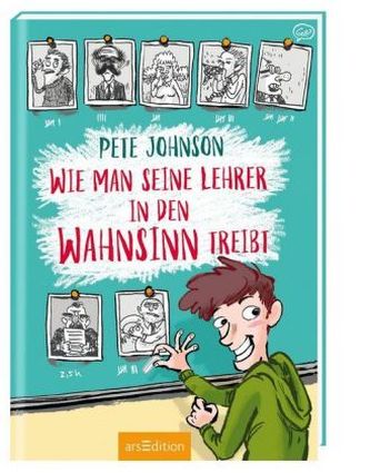 Wie man seine Lehrer in den Wahnsinn treibt