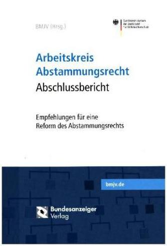 Arbeitskreis Abstammungsrecht - Abschlussbericht