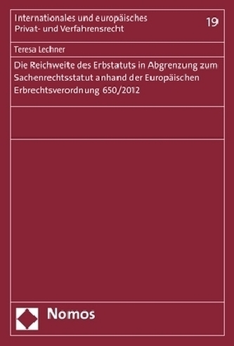 Die Reichweite des Erbstatuts in Abgrenzung zum Sachenrechtsstatut anhand der Europäischen Erbrechtsverordnung 650/2012