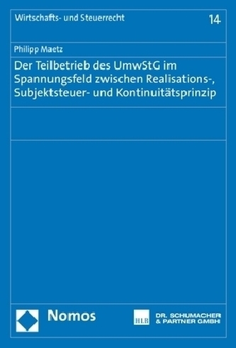 Der Teilbetrieb des UmwStG im Spannungsfeld zwischen Realisations-, Subjektsteuer- und Kontinuitätsprinzip