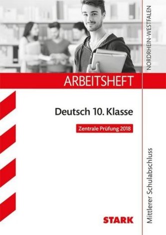 Arbeitsheft Deutsch 10. Klasse - NRW Zentrale Prüfung Mittlerer Schulabschuss
