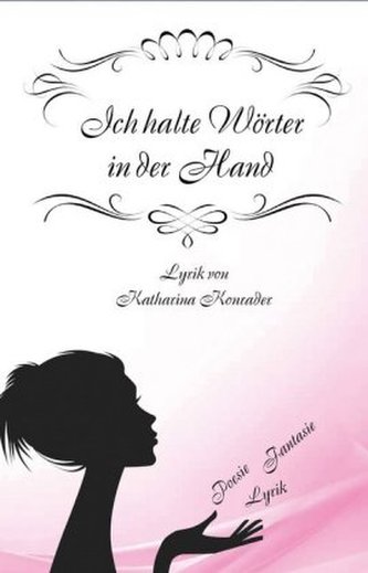 Ich halte Wörter in der Hand Ich halte Wörter in der Hand