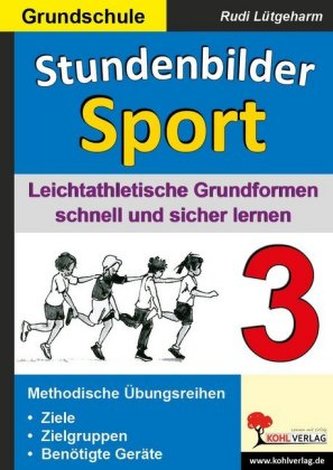 Leichtathletische Grundformen schnell und sicher lernen