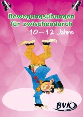 Bewegungsübungen für zwischendurch, 10-12 Jahre