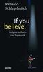 If you believe