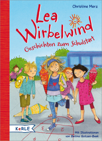 Lea Wirbelwind - Geschichten zum Schulstart Lea Wirbelwind - Geschichten zum Schulstart