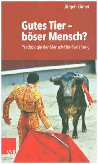 Gutes Tier - böser Mensch?