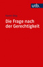 Die Frage nach der Gerechtigkeit