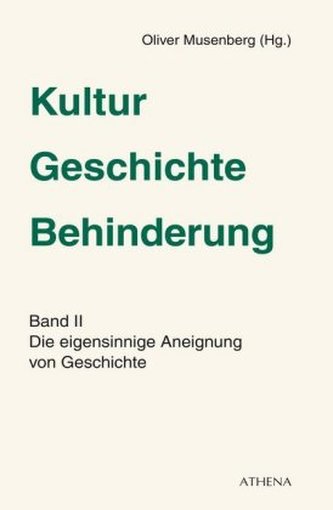 Kultur - Geschichte - Behinderung. Bd.2
