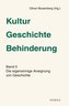 Kultur - Geschichte - Behinderung. Bd.2