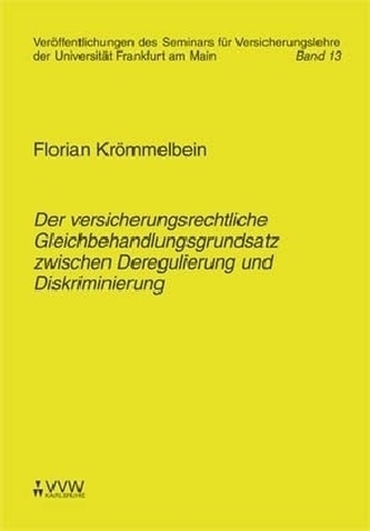Der versicherungsrechtliche Gleichbehandlungsgrundsatz zwischen Deregulierung und Diskriminierung