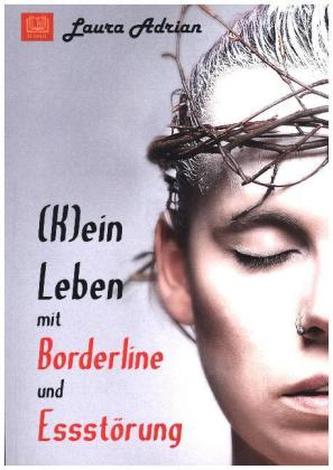 (K)ein Leben mit Borderline und Essstörung